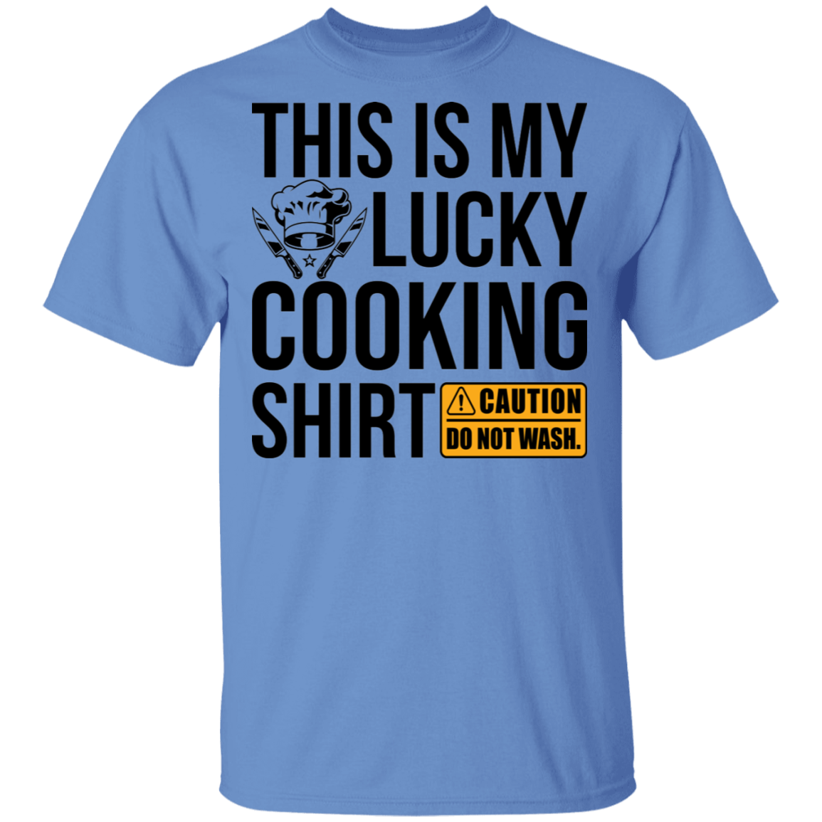 This Is My Lucky Cooking Shirt DO NOT WASH T-Shirt