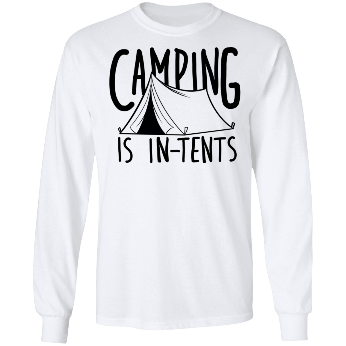 Camping is In-Tents Funny Long Sleeve T-Shirt