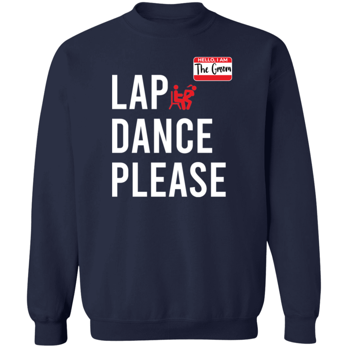 Bachelor Party Funny Lap Dance Crewneck Sweatshirt