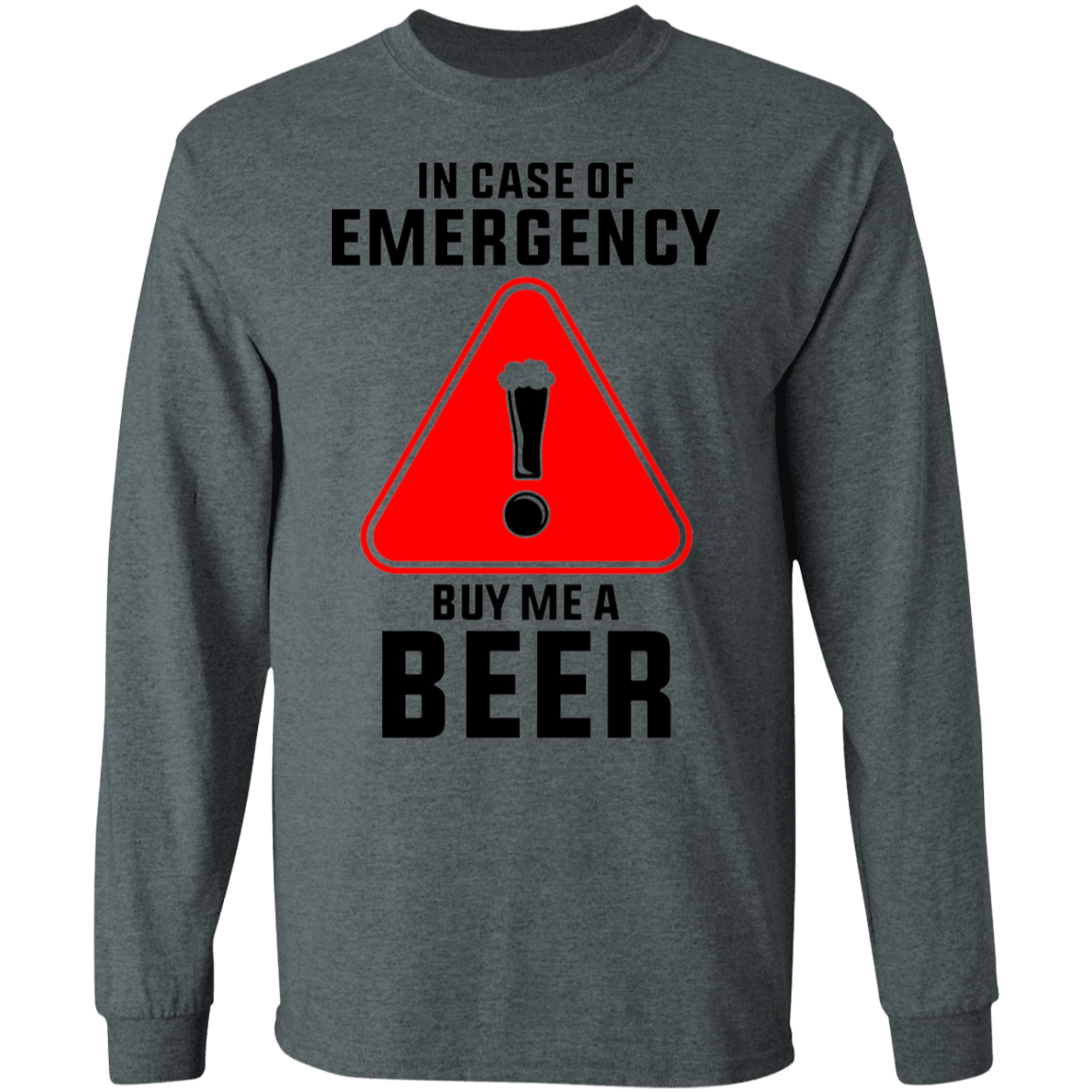 In Case Of Emergency Buy Me A Beer Long Sleeve T-Shirt