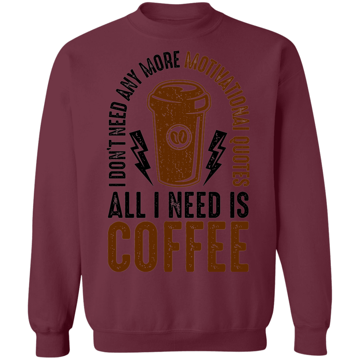 All I Need Is Coffee Crewneck Sweatshirt