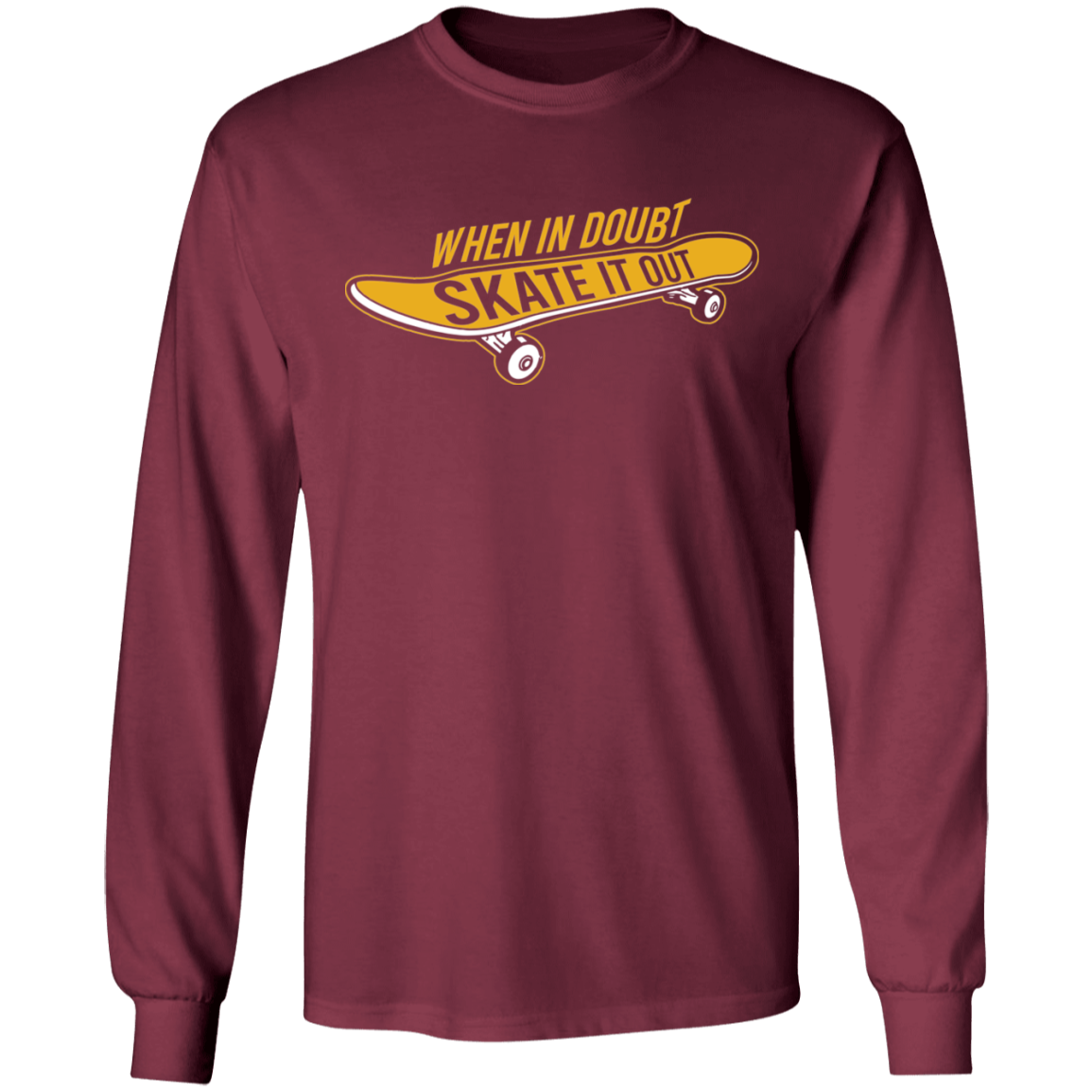 When In Doubt Skate It Out Skateboarding Long Sleeve T-Shirt