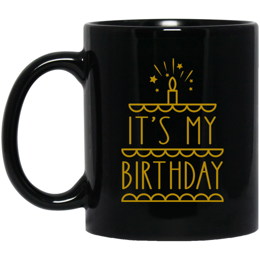 It's My Birthday Happy Birthday 11 oz. Black Mug Cup