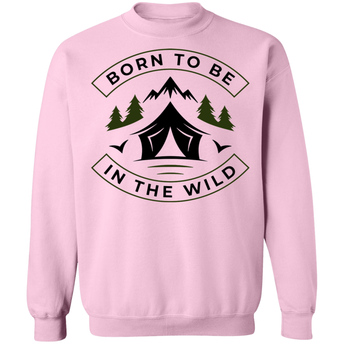 Born To Be In The Wild Camping Crewneck Sweatshirt