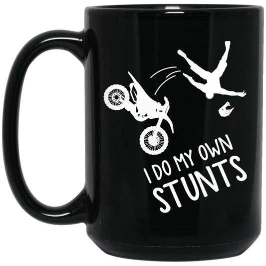 Wheel Spin Addict 15 oz Mug, I Do My Own Stunts Motorcycle Black Mug
