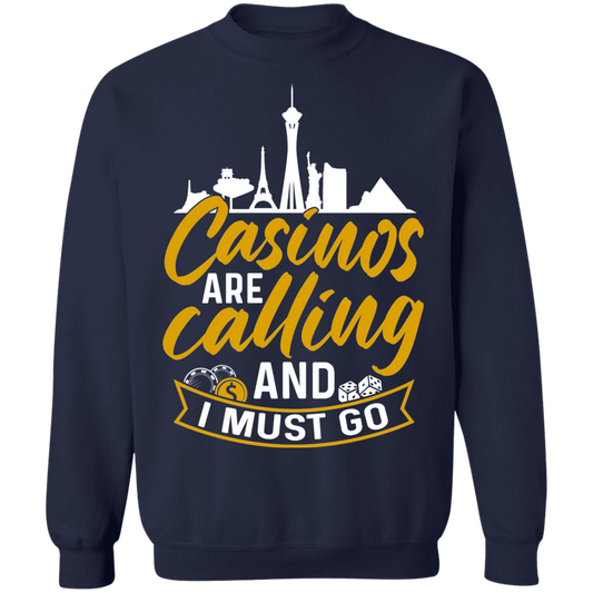 Casinos Are Calling And I Must Go Las Vegas Gambling Las Vegas Crewneck Sweatshirt