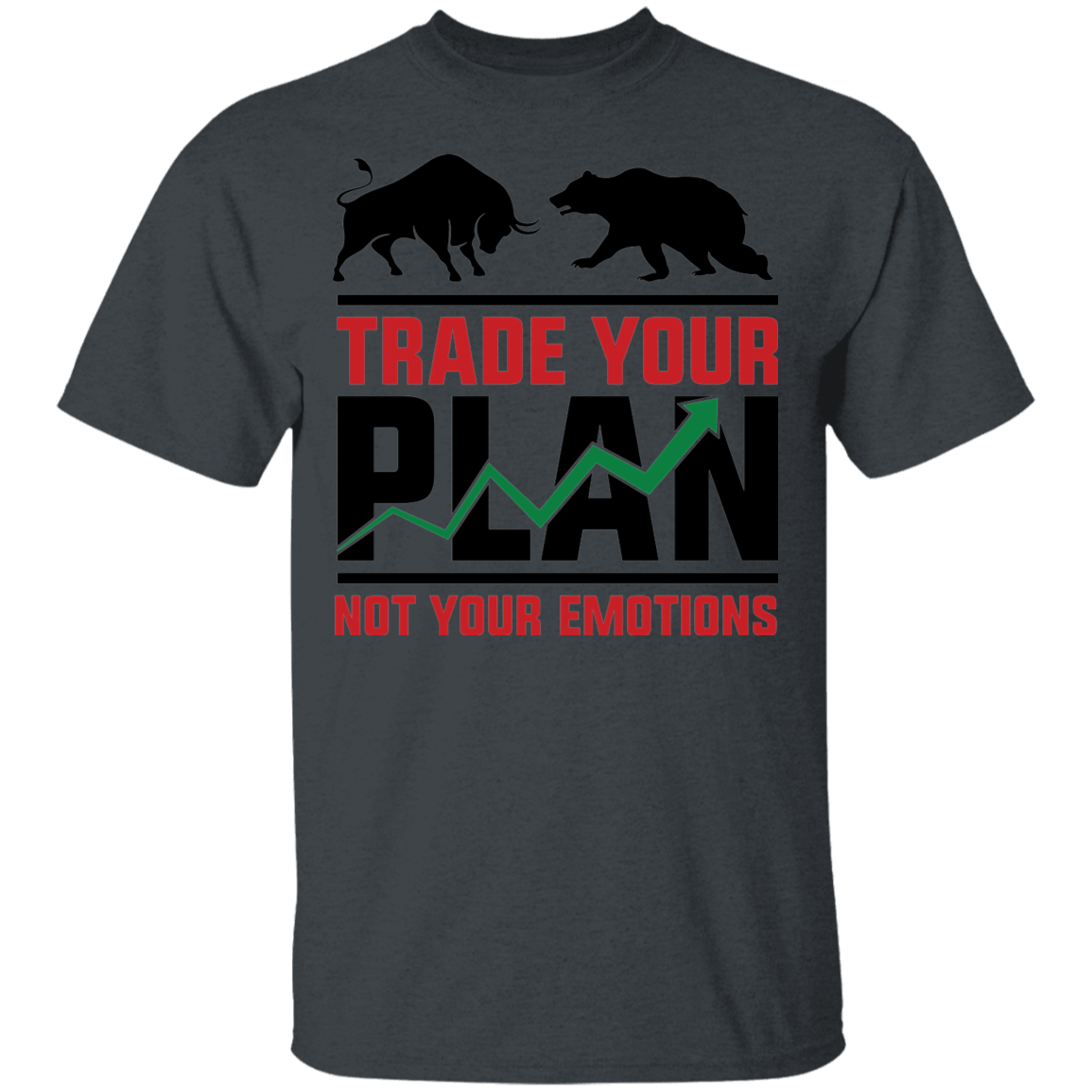 Trade Your Plan Not Your Emotions Trading TA T-Shirt