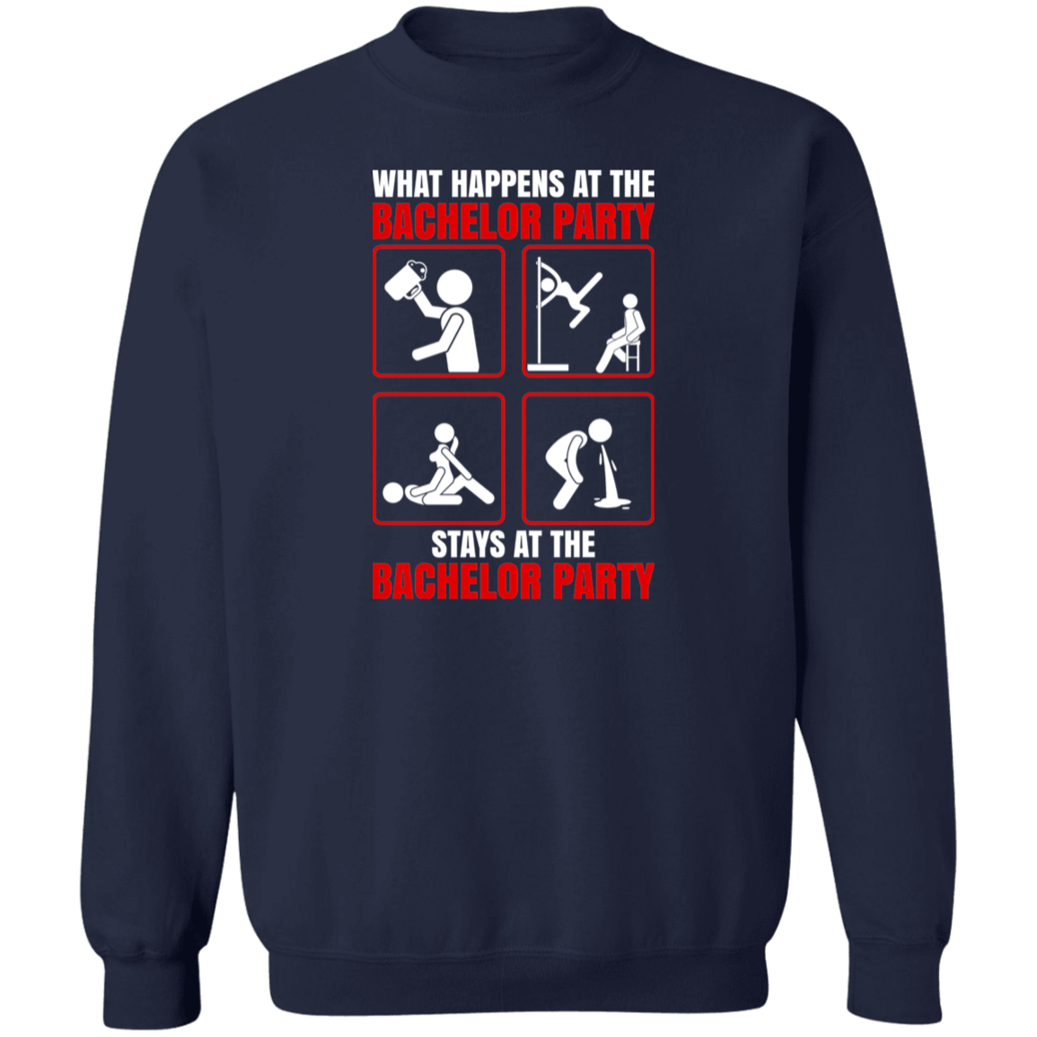 What Happens At The Bachelor Party Stays Funny Crewneck Sweatshirt