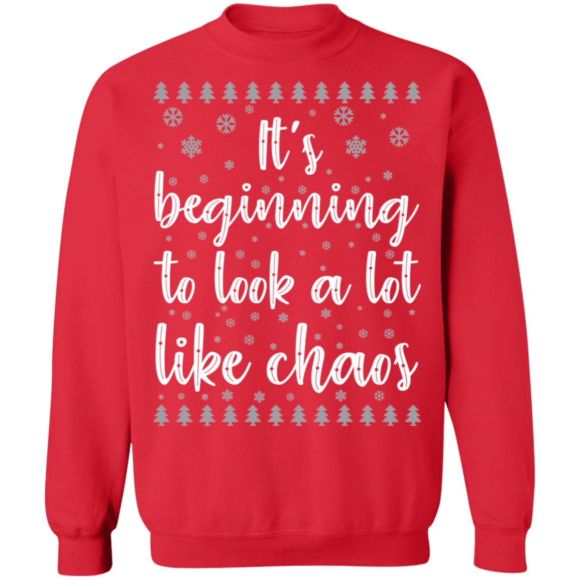 It's Beginning To Look A Lot Like Chaos Ugly Christmas Crewneck Sweatshirt