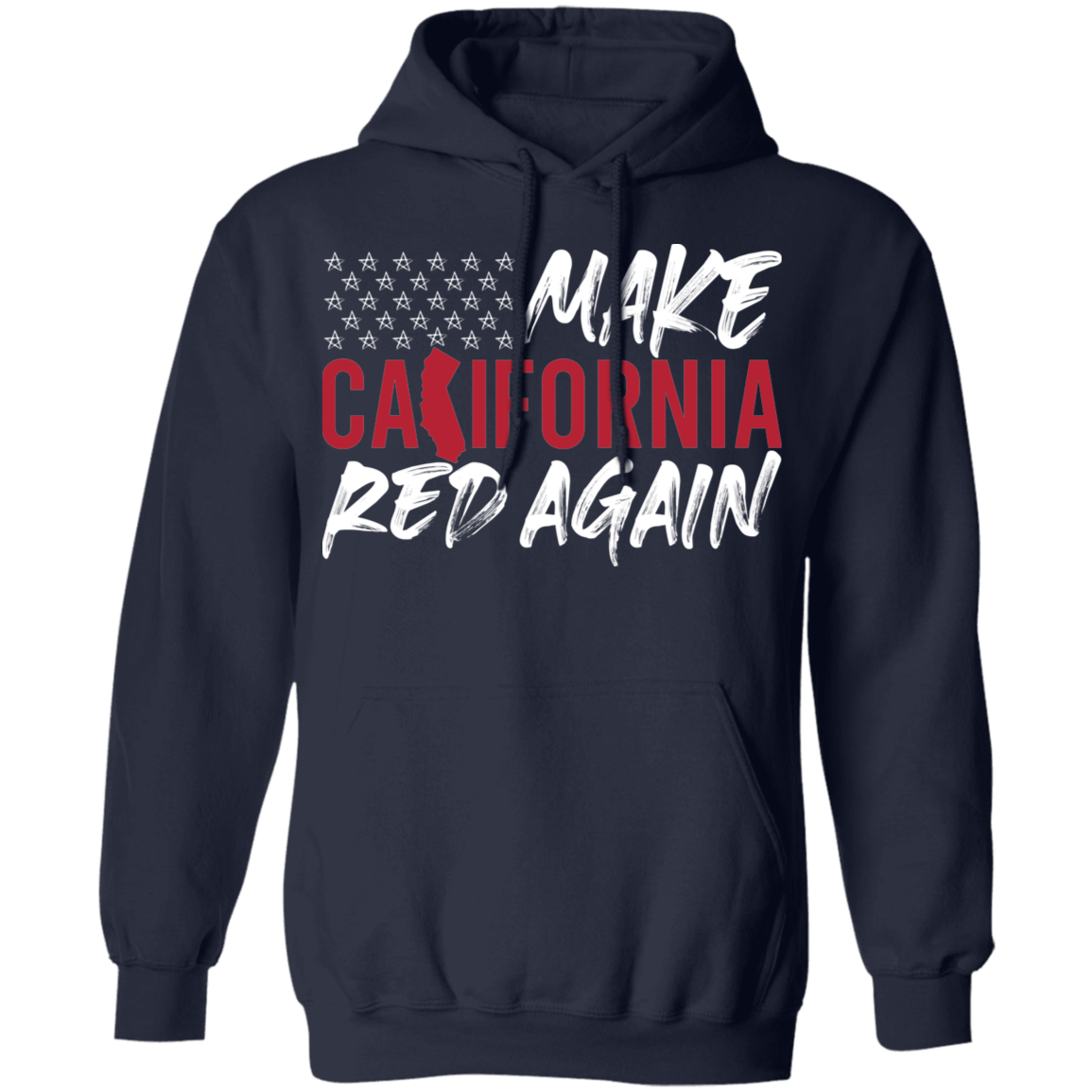 Make California Red Again Republican Pullover Hoodie