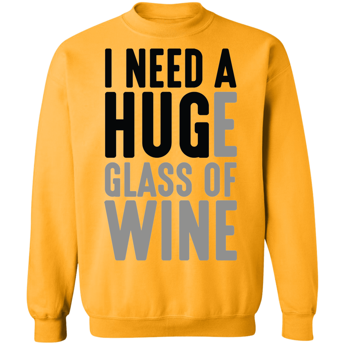 I Need A Huge Glass Of Wine Women's Crewneck Sweatshirt