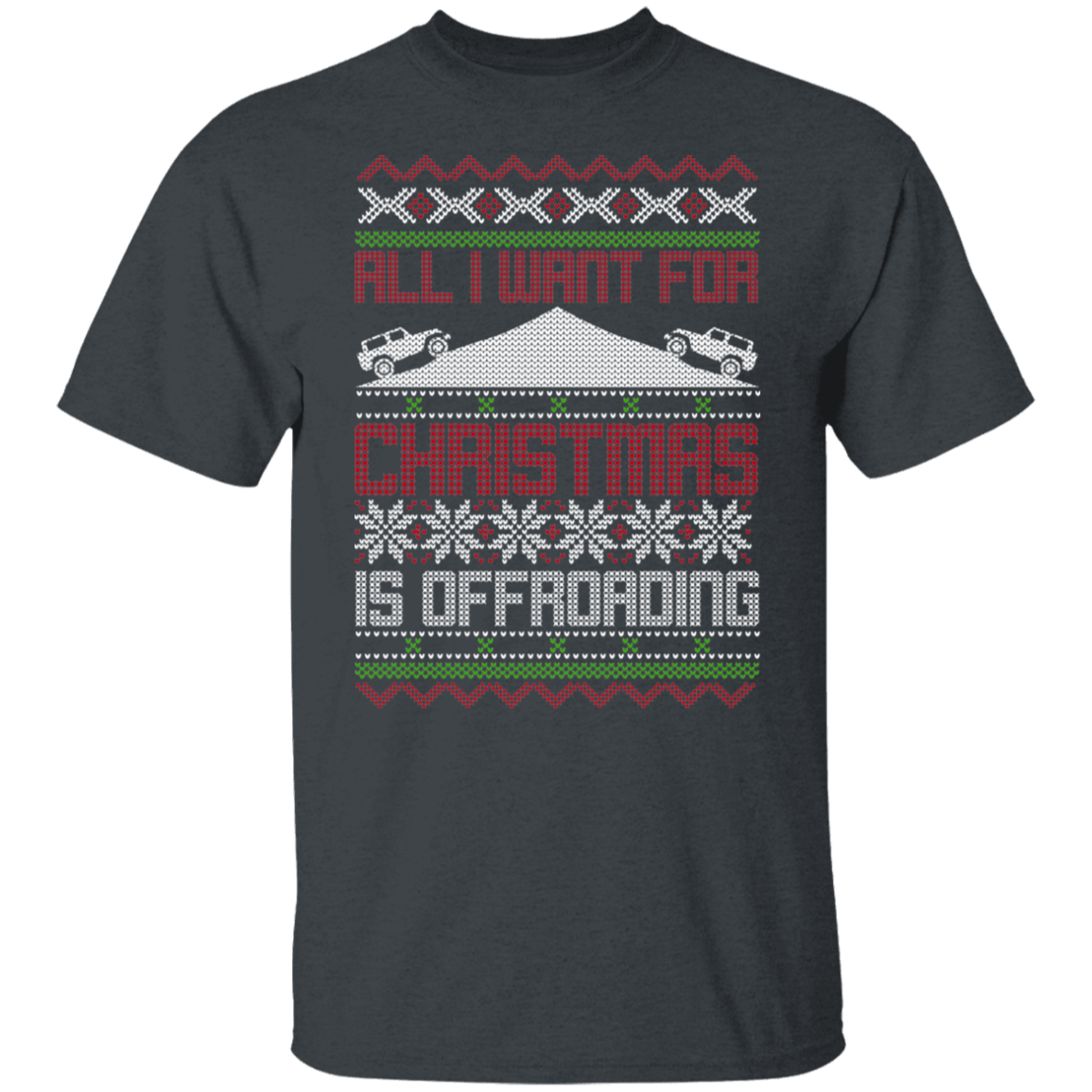 All I Want For Christmas Is Off-roading  Overland Christmas Party T-Shirt