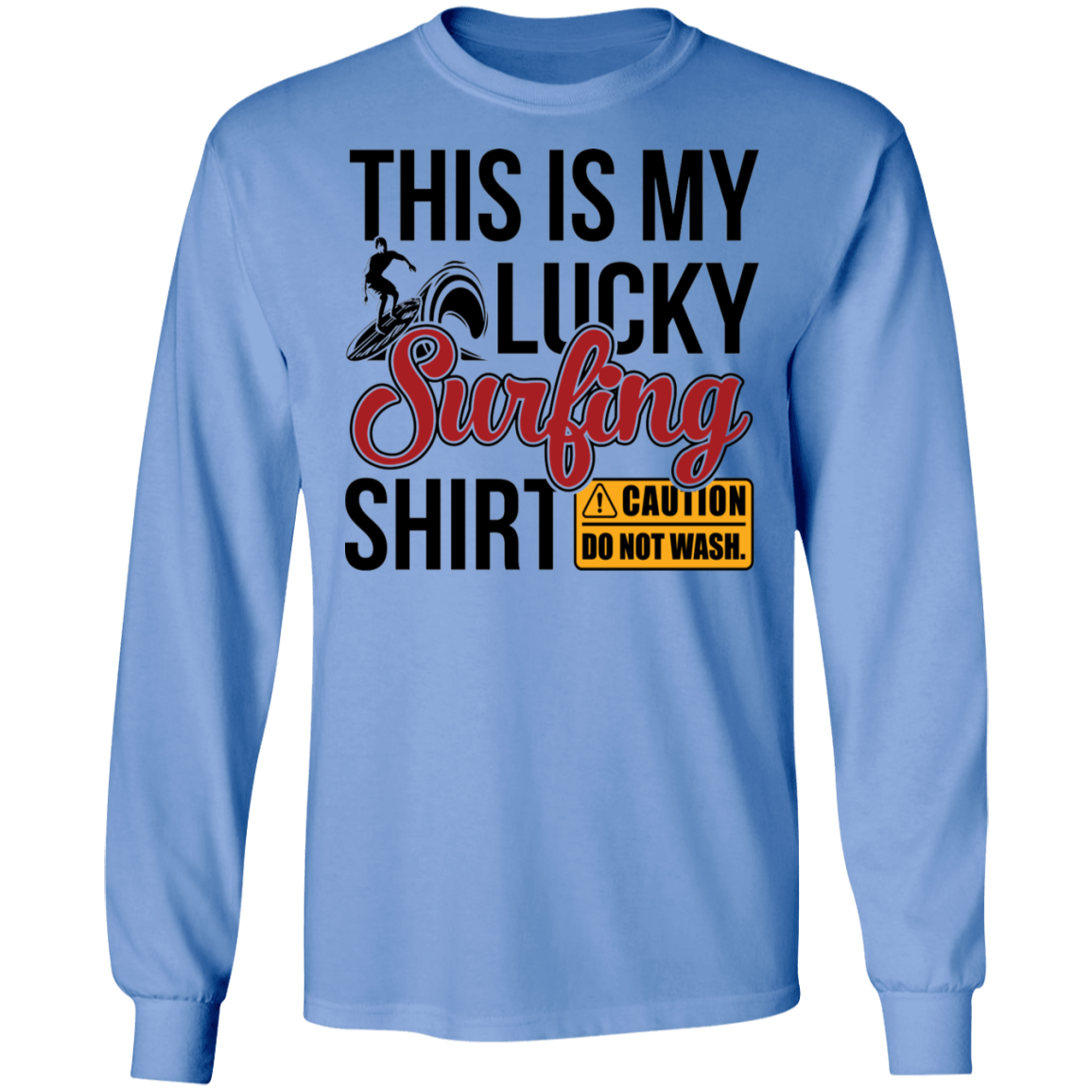 This Is My Lucky Surfing Shirt Long Sleeve T-Shirt
