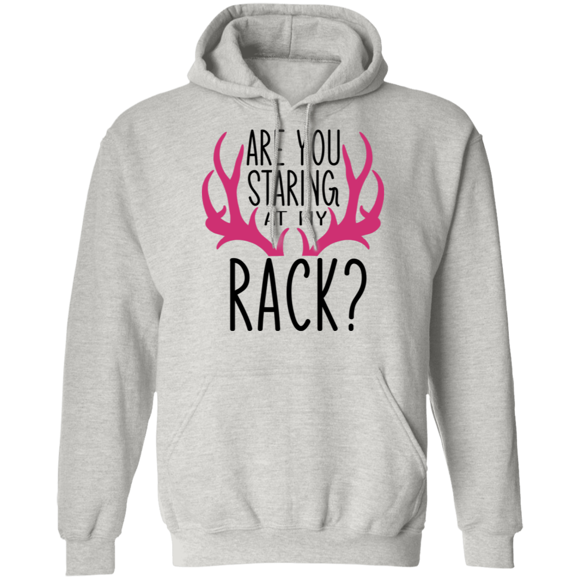 Are You Staring At My Rack? Funny Hunting Pullover Hoodie