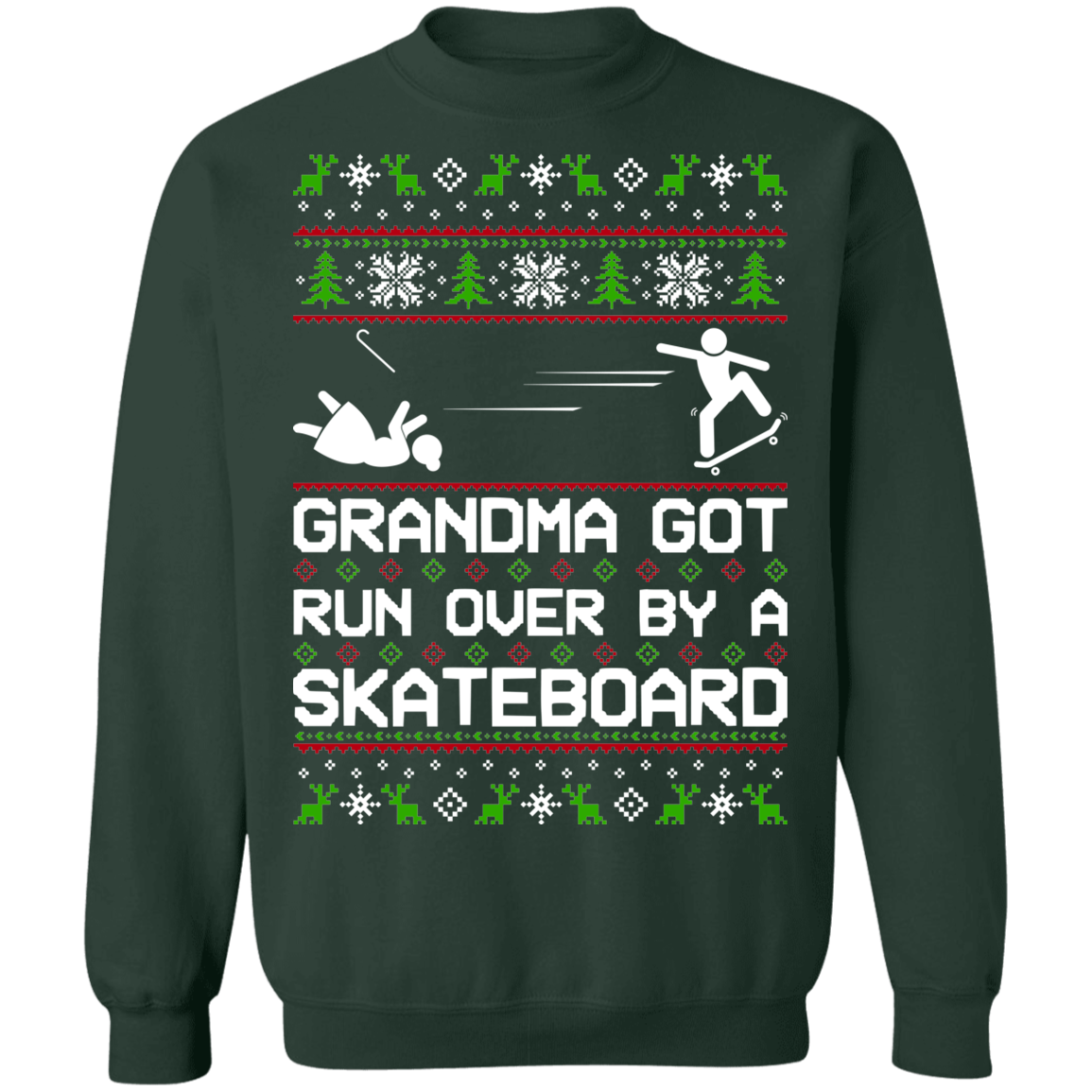 Grandma Got Run Over By A Skateboard Christmas Party Crewneck Sweatshirt