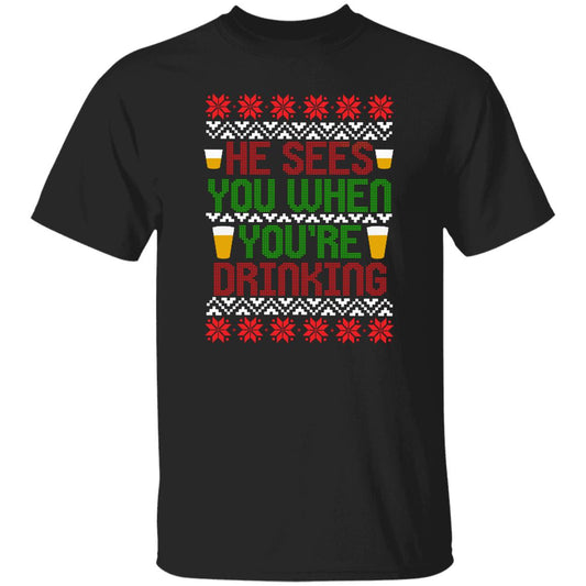 He Sees You When You're Drinking Funny Christmas T-Shirt
