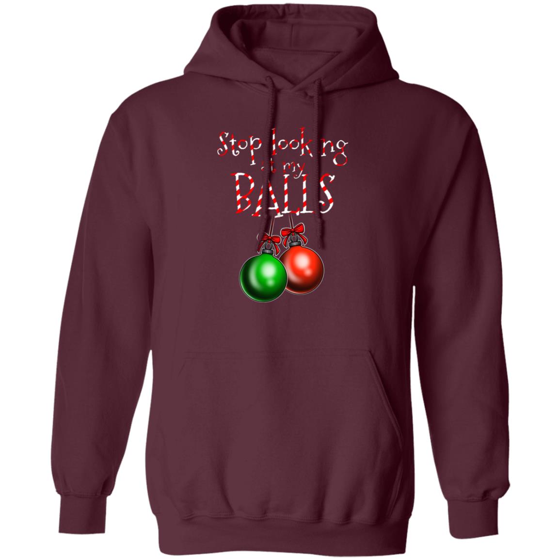 Stop Looking at my Balls Funny Christmas Pullover Hoodie
