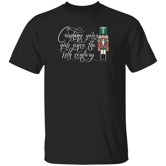 Nutcracker Crushing Your Nuts Since the 17th Century Christmas T-Shirt