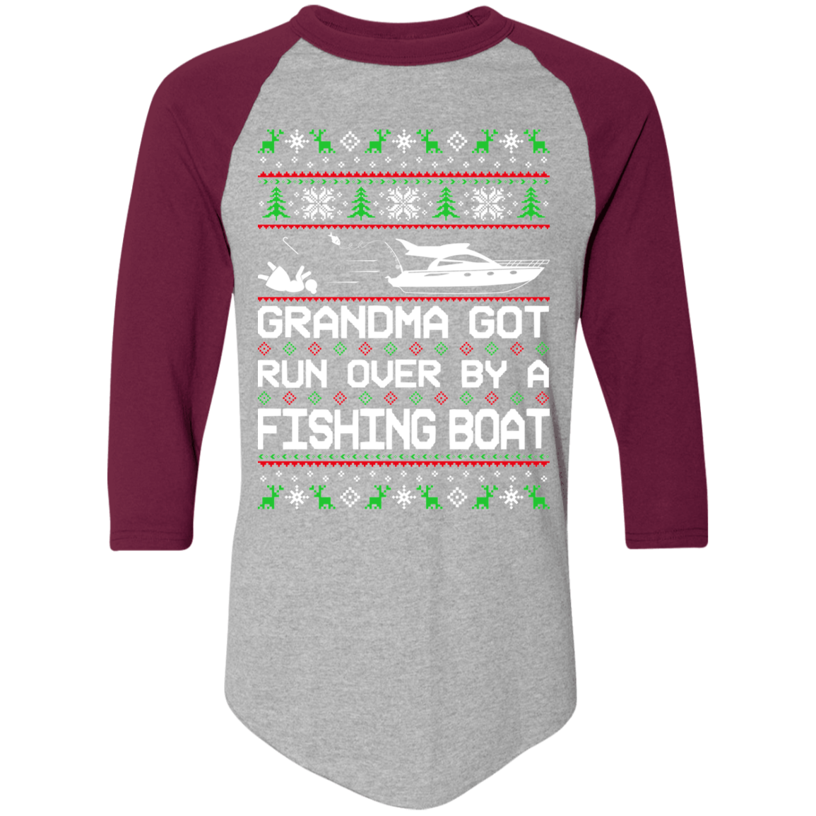 Fishing Boat Grandma Got Run Over Ugly Christmas Raglan Jersey