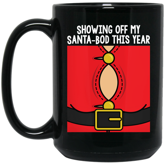 Wheel Spin Addict 15 oz Mug, Showing Off My Santa-Bod Christmas Black Mug