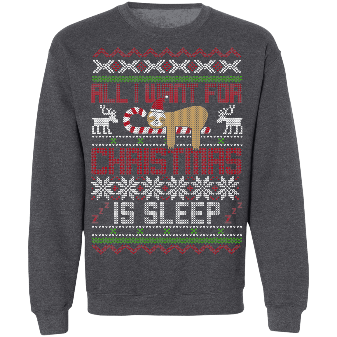 All I Want For Christmas Is Sleep Funny Christmas Party Crewneck Sweatshirt