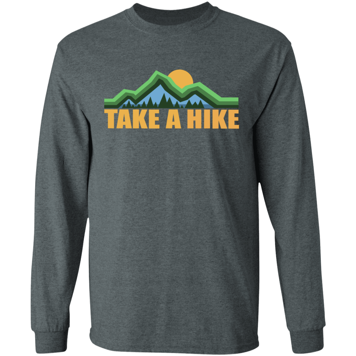 Take a Hike Camping Hiking Nature Long Sleeve T-Shirt