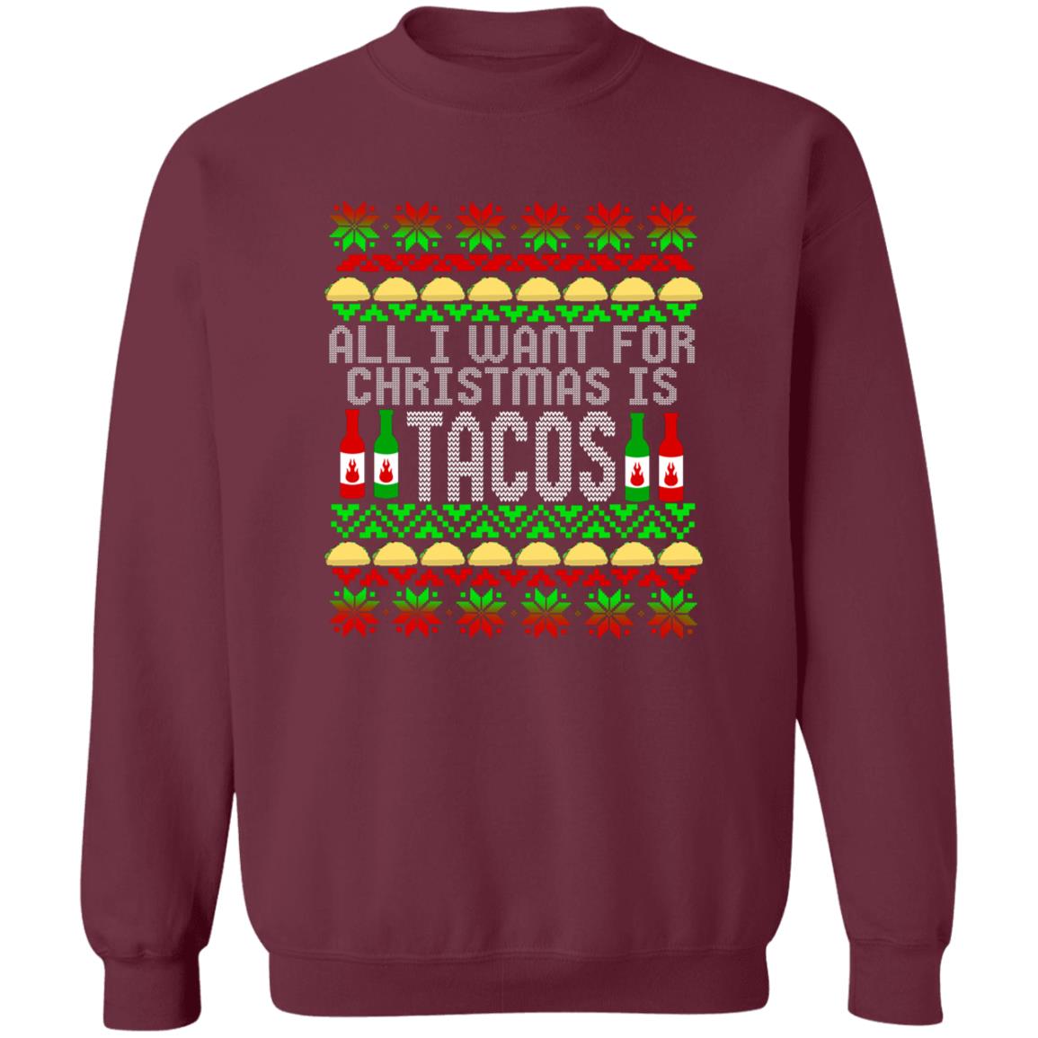 All I Want For Christmas is Tacos Christmas Crewneck Sweatshirt