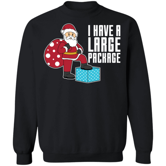 Funny Santa I Have A Large Package Christmas Crewneck Sweatshirt