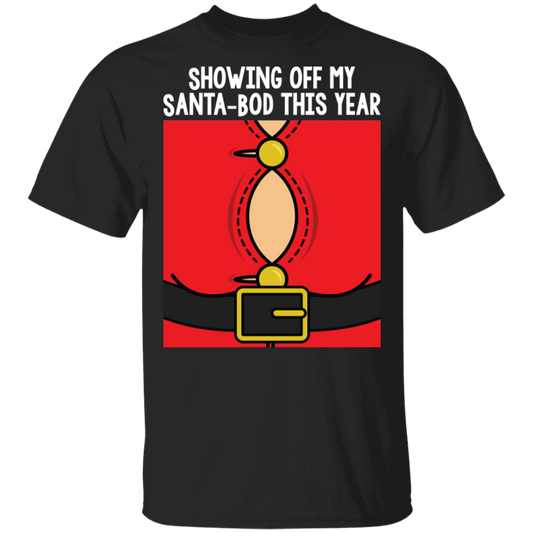 Showing Off My Santa-Bod This Year Funny Ugly Christmas T-Shirt