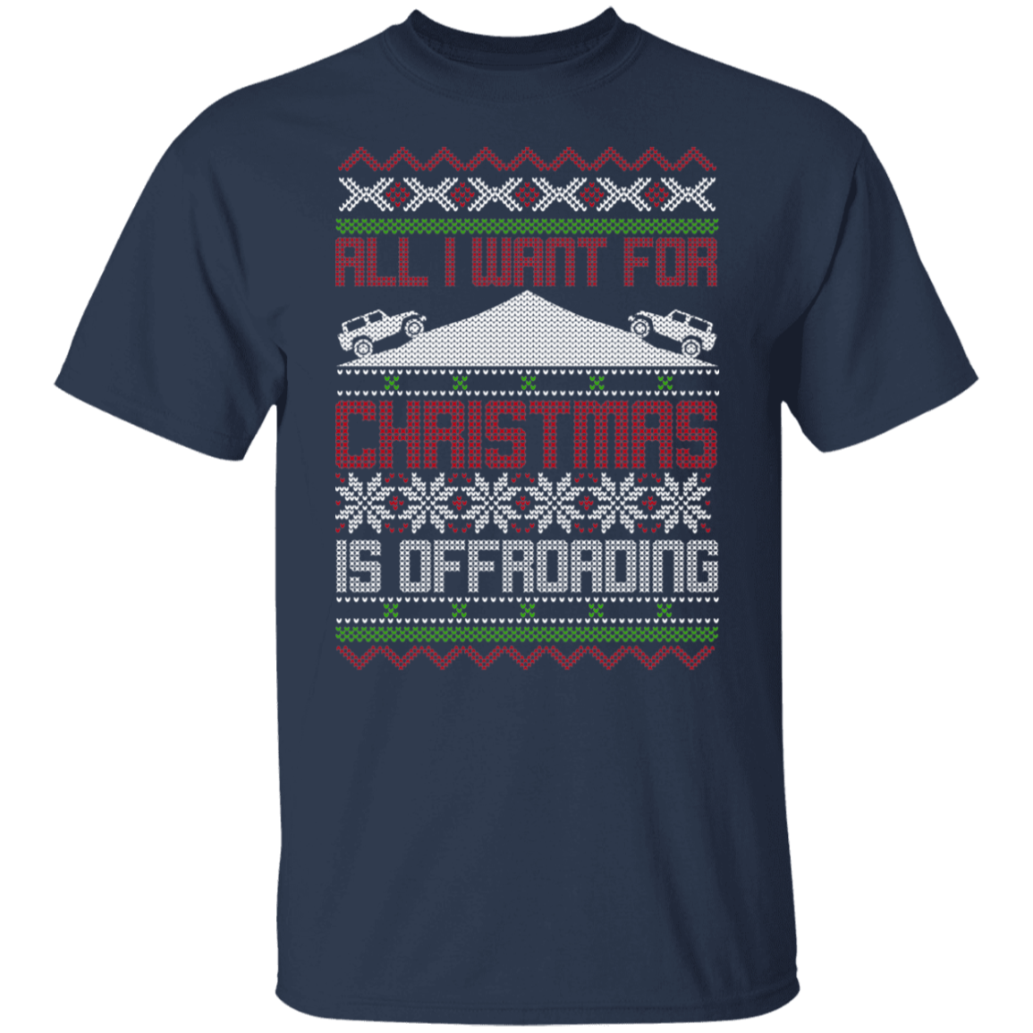 All I Want For Christmas Is Off-roading  Overland Christmas Party T-Shirt