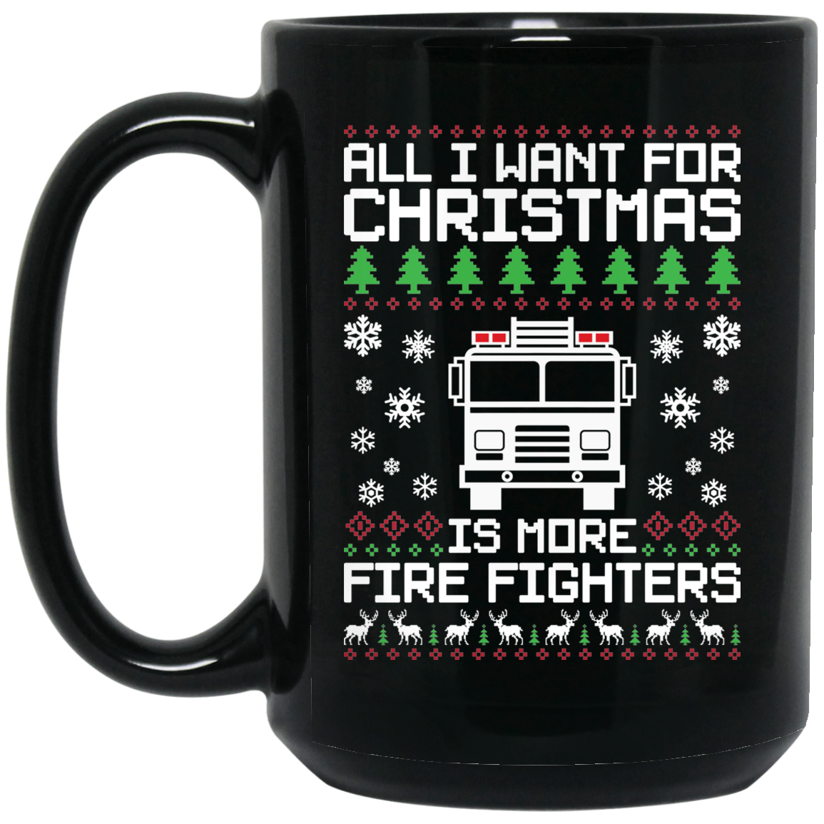 Wheel Spin Addict 15 oz Mug, All I Want For Christmas Is More Fire Fighters Black Mug