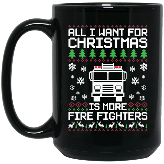 Wheel Spin Addict 15 oz Mug, All I Want For Christmas Is More Fire Fighters Black Mug