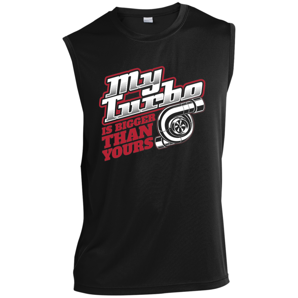 My Turbo Is Bigger Than Yours Racing Boosted Sleeveless Performance T-Shirt