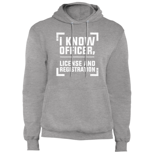 I Know Officer, License and Registration Pullover Hoodie