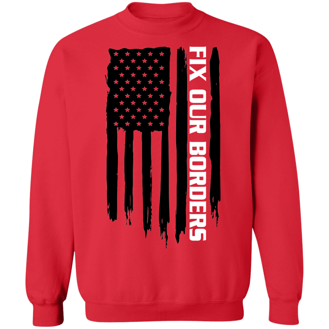 Fix Our Borders USA American Flag Crewneck Sweatshirt