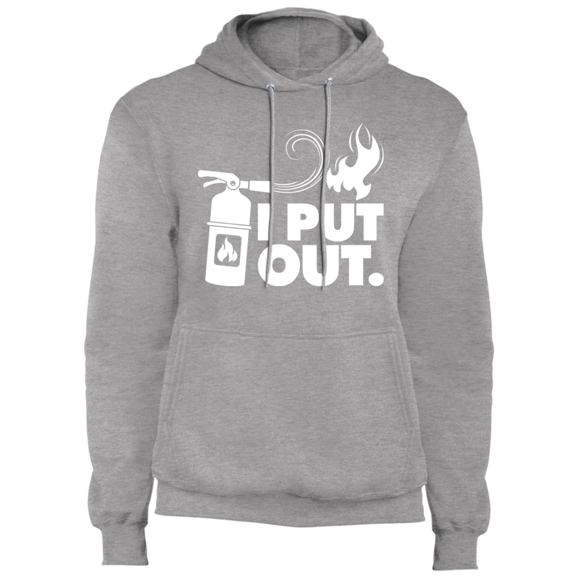 I Put Out Fires Funny Pullover Hoodie