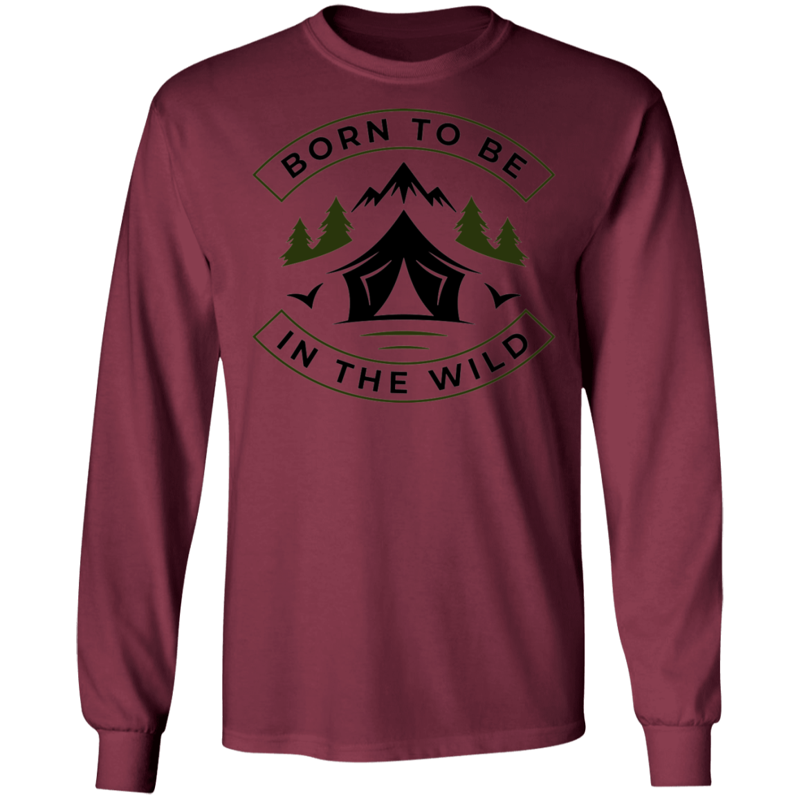 Born To Be In The Wild Camping Long Sleeve T-Shirt