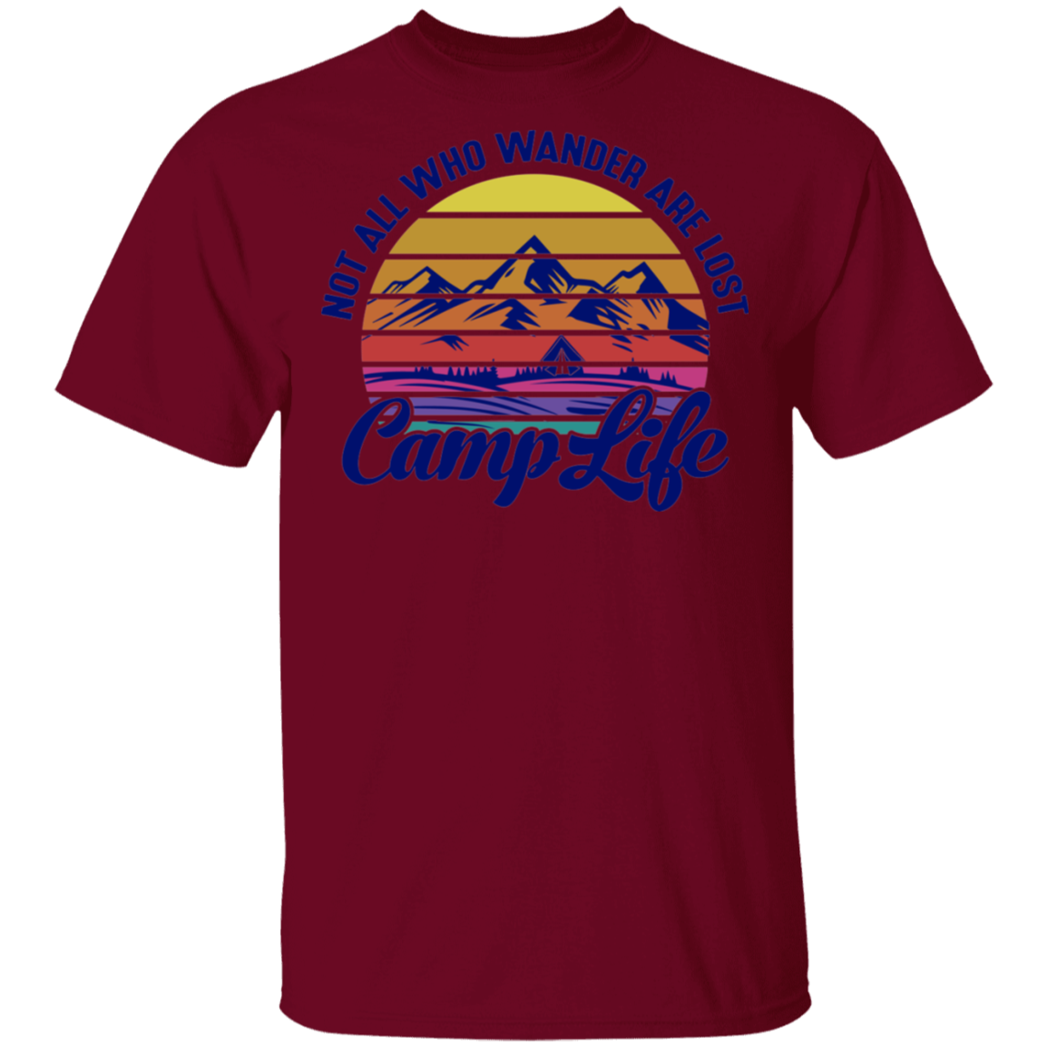 Not All Who Wander Are Lost Camp Life Camping T-Shirt