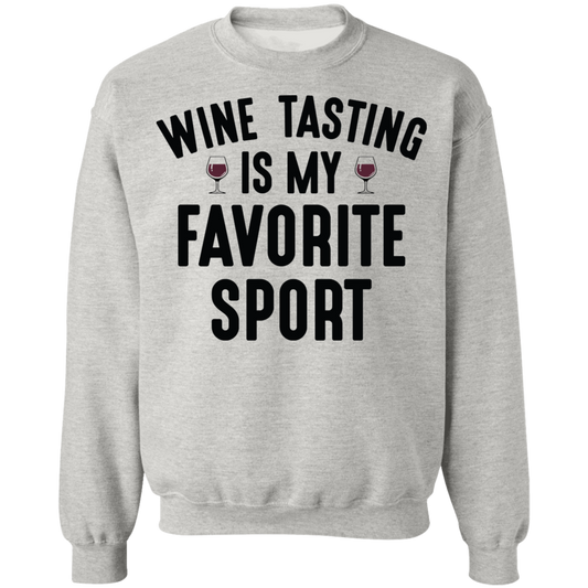 Wine Tasting Is My Favorite Sport Funny Women's Crewneck Sweatshirt