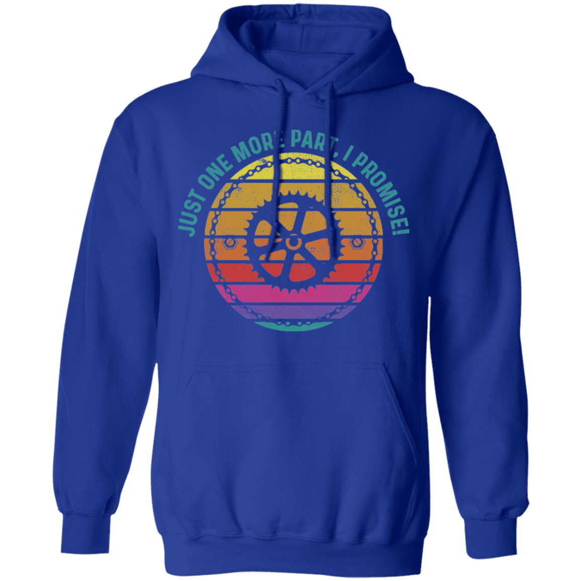 Just One More Part, I Promise! Biking Mountain Bike Pullover Hoodie