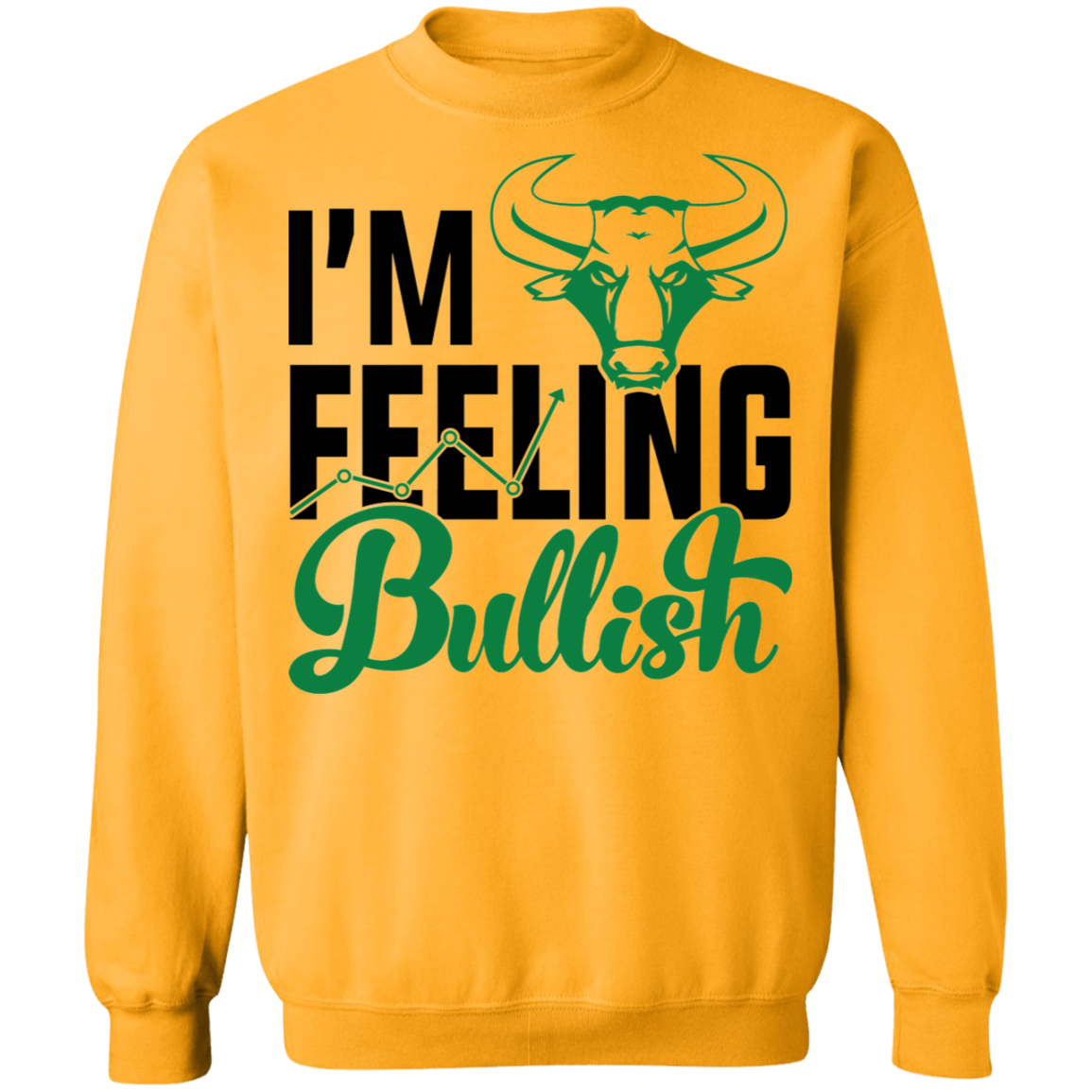I'm Feeling Bullish Stocks Technical Analysis Crewneck Sweatshirt
