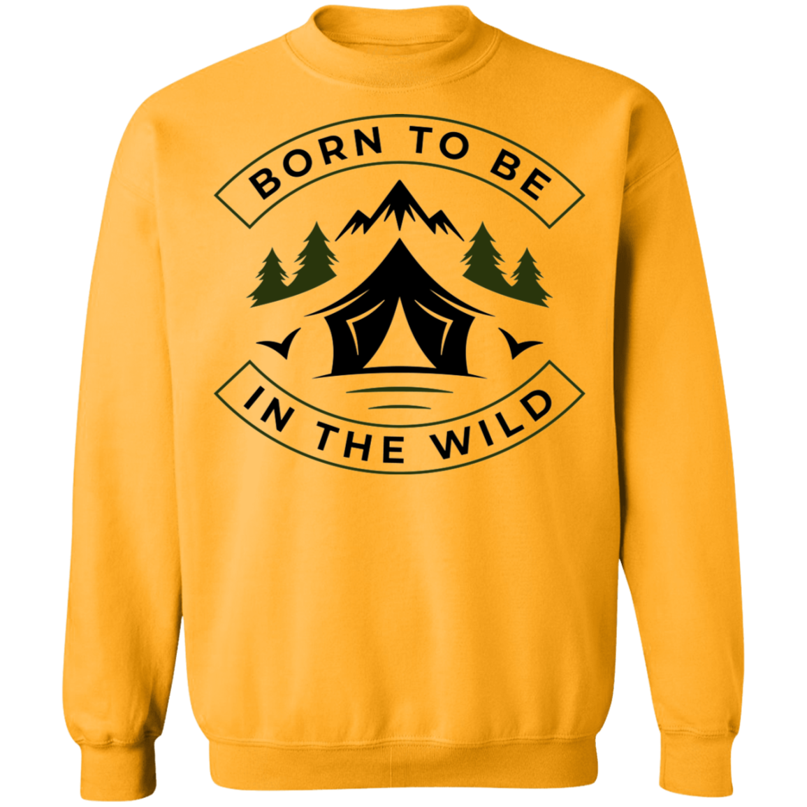 Born To Be In The Wild Camping Crewneck Sweatshirt