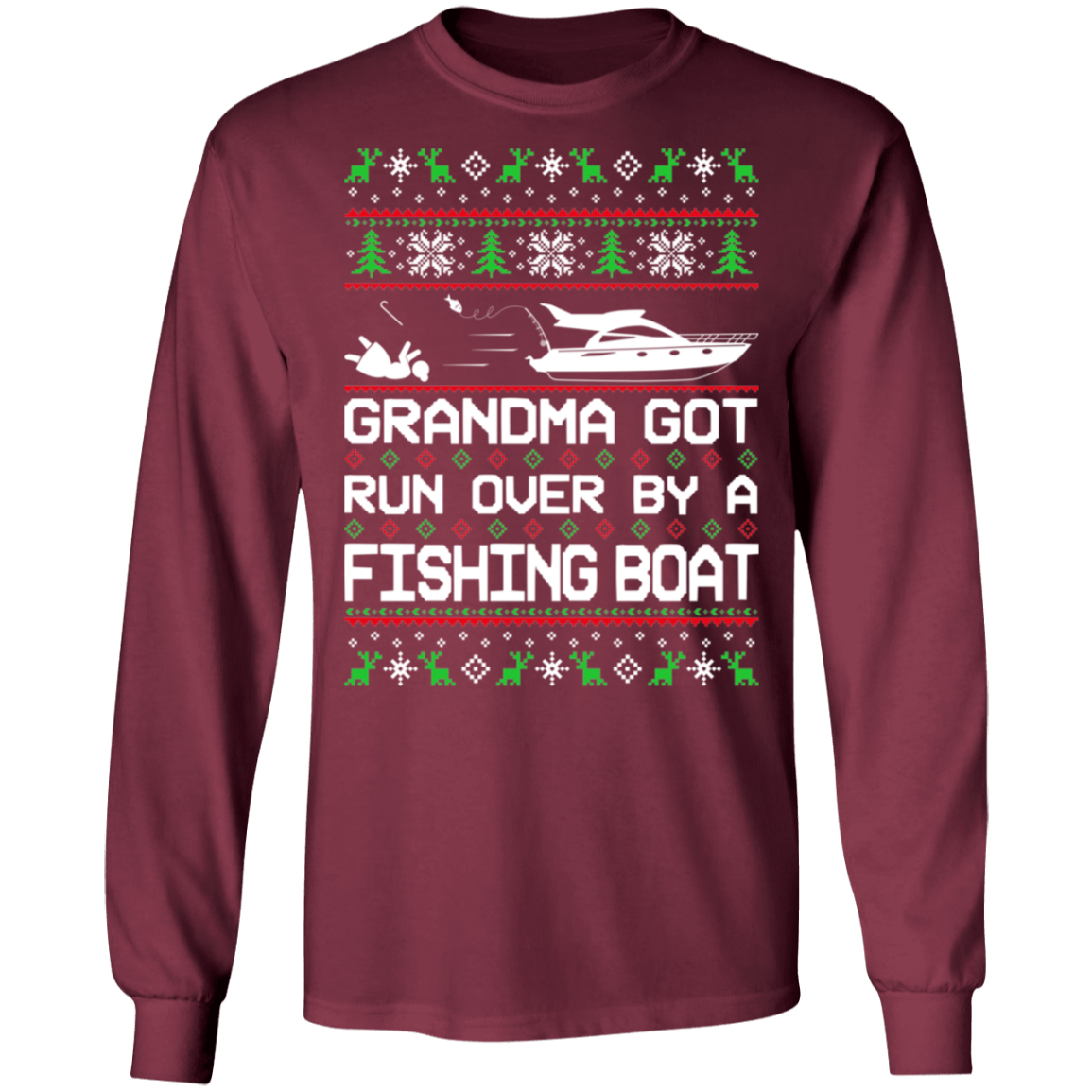 Boat Ugly Christmas Grandma Got Run Over Long Sleeve T-Shirt