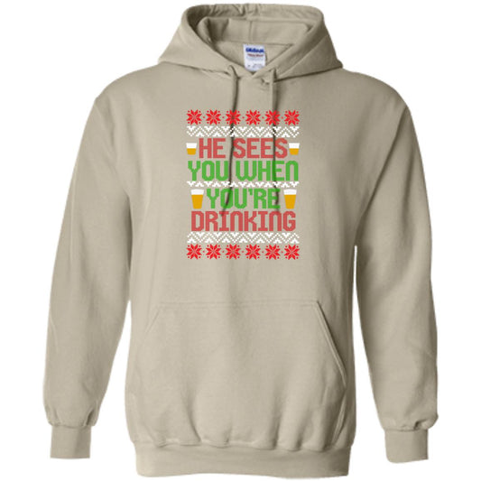 He Sees You When You're Drinking Funny Christmas Pullover Hoodie
