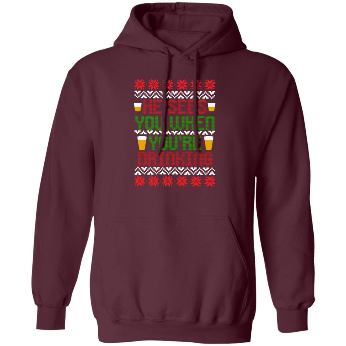 He Sees You When You're Drinking Funny Christmas Pullover Hoodie