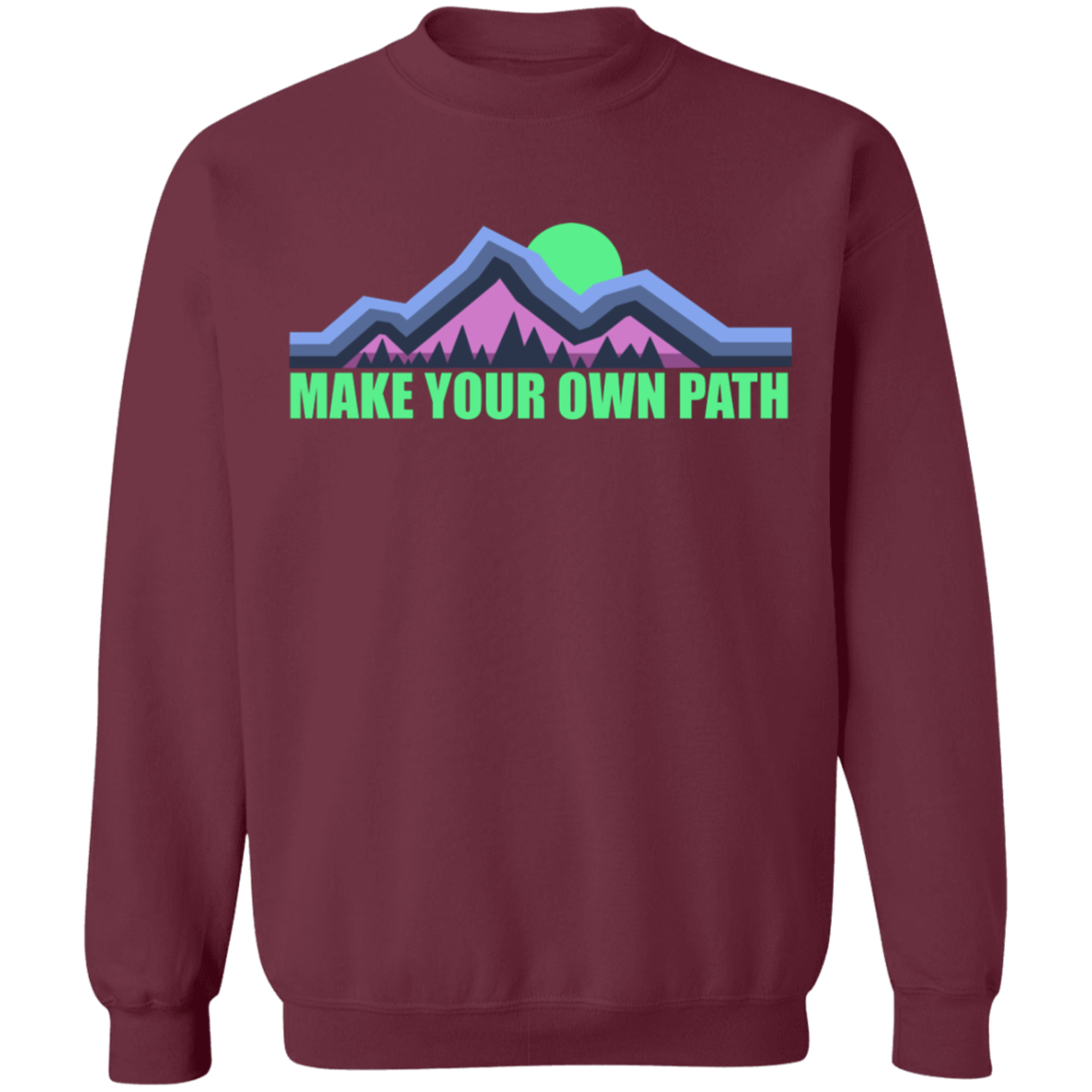 Make Your Own Path Hiking Camping Nature Crewneck Sweatshirt