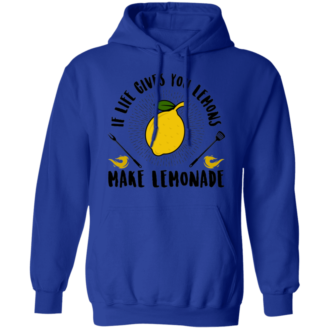 If Life Gives You Lemons Make Lemonade Pullover Hoodie