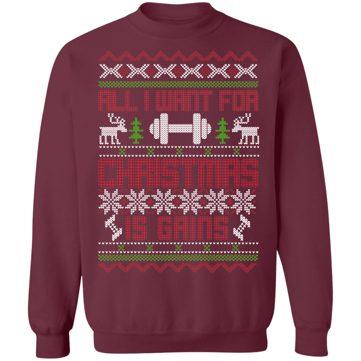 All I Want For Christmas Is Gains Workout CrossFit Christmas Party Crewneck Sweatshirt