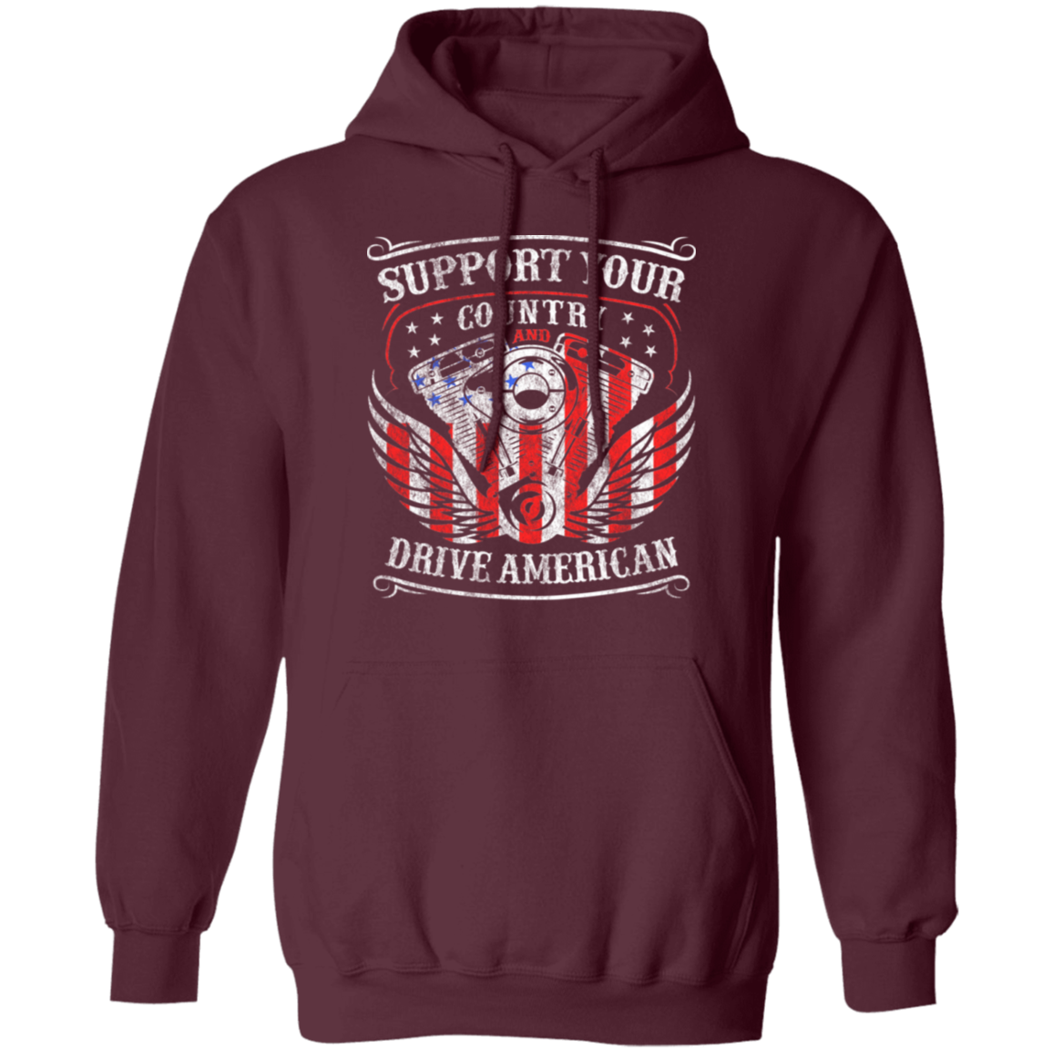 Support Your Country and Drive American Pullover Hoodie