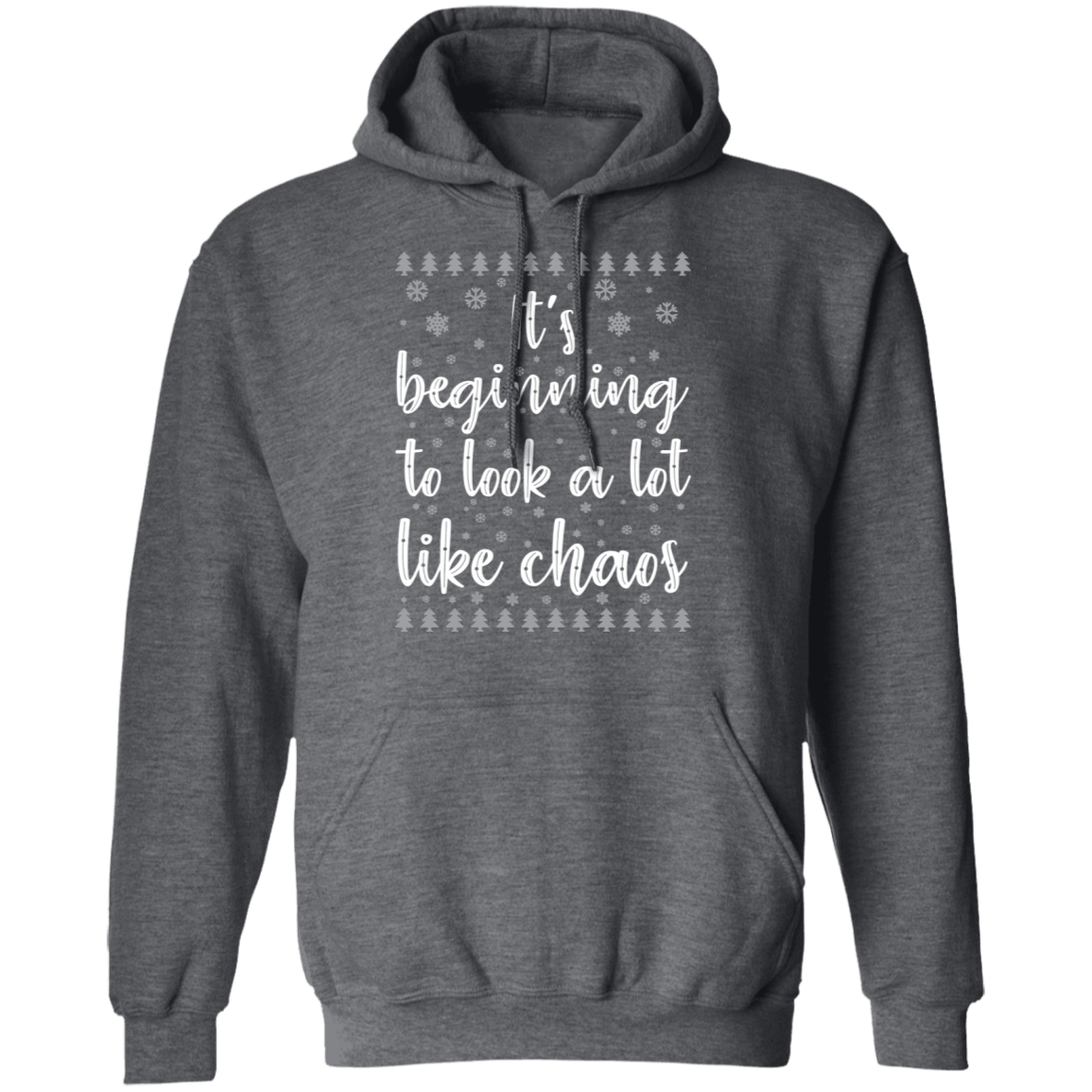 It's Beginning To Look A Lot Like Chaos Ugly Christmas Pullover Hoodie